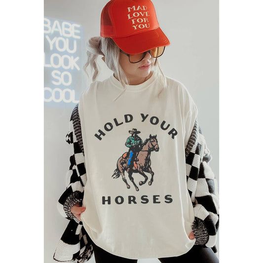 HOLD YOUR HORSES OVERSIZED TEE